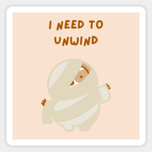 I Need to Unwind Halloween Mummy Sloth Magnet